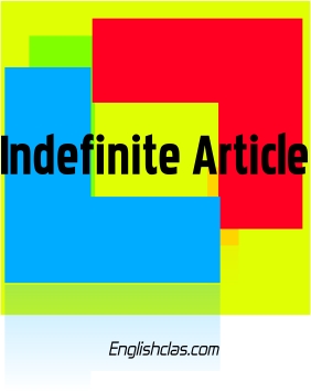 Pengertian Indefinite article (A/An) beserta contoh dan latihan soal
