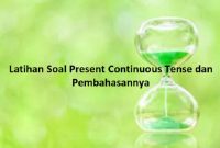 Latihan Soal Present Continuous Tense dan Pembahasannya