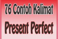76 Contoh Kalimat Present Perfect Tense